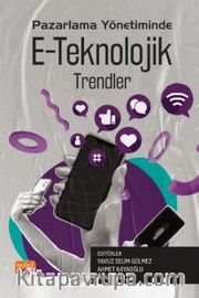Pazarlama Yönetiminde E-Teknolojik Trendler