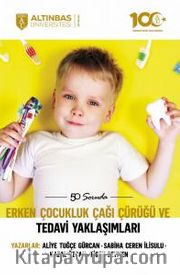 50 Soruda Erken Çocukluk Çağı Çürüğü ve Tedavi Yaklaşımları