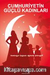 Cumhuriyetin Güçlü Kadınları