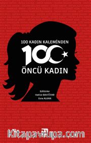 100 Kadın Kaleminden 100 Öncü Kadın