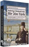 Bahriye Mektebi’nde Bir Jön Türk & Muhiddin Atayiğit ve II. Abdülhamid Dönemi Bahriye Mektebi Hatıraları (1892-1898) Fotoğraflarla
