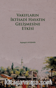 Vakıfların İktisadi Hayatın Gelişmesine Etkisi