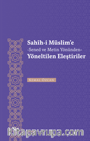 Sahîh-i Müslim’e Senet ve Metin Yönünden Yöneltilen Eleştiriler