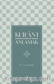 Kur'an'ı Metodoloji ve Dil Eksenli Bir Yaklaşımla Anlamak