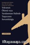 Karşılaştırmalı Hukukta Hava Yolu İle Yapılan Uluslararası Taşımalarda Yolcunun Ölümü Veya Yaralanması Halinde Taşıyıcının Sorumluluğu 