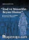 İrad ve Mesarifat Beyan Olunur & Yeniçeri Ocağı 61. Bölüğün  Gelir-Gider Defterleri (1163-1241/1750-1826)