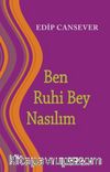 Ben Ruhi Bey Nasılım
