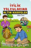 İyilik Yolcularına Altın Hikayeler