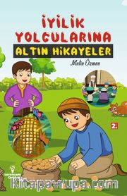 İyilik Yolcularına Altın Hikayeler