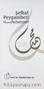 Şefkat Peygamberi Hz.Muhammed (s.a.v)
