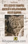 Hitit - Çeçen Dili Grametikal Benzerliği ve Hitit Literatürünün Akuzatiflik Sorunu 