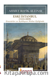 Eski İstanbul (1553-1839) Gravürler ve Açıklayıcı Notlar Eşliğinde