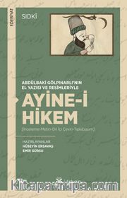 Abdülbaki Gölpınarlı’nın El Yazısı ve Resimleriyle Ayine-i Hikem (İnceleme-Metin-Dil İçi Çeviri-Tıpkıbasım)