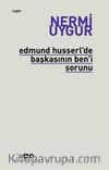Edmund Husserl'de Başkasının Ben'i Sorunu