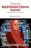 Türkiye’de Başörtüsünü Çıkaran Kadınlar & Fenomenolojik Bir Durum Çalışması