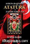 Avrupa Basınında Atatürk ve Zafere Giden Yol