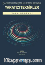 Çağdaş Danışma Kuramlarında Yaratıcı Teknikler-Vaka Örnekli
