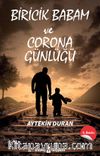 Biricik Babam ve Corona Günlüğü