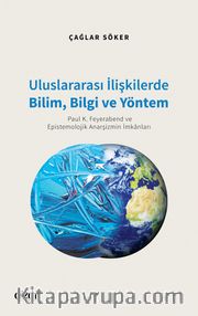 Uluslararası İlişkilerde Bilim, Bilgi ve Yöntem <br /> Paul K. Feyerabend ve Epistemolojik Anarşizmin İmkanları