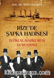 Rize’de Şapka Hadisesi  Ve İstiklal Mahkemesi Duruşması