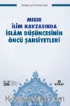 Mısır İlim Havzasında İslam Düşüncesinin Öncü Şahsiyetleri