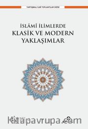 İslami İlimlerde  Klasik ve Modern Yaklaşımlar