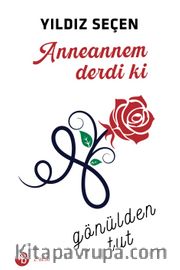 Anneannem Derdi ki <br /> Gönülden Tut