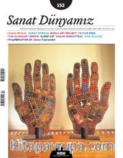 Sanat Dünyamız Üç Aylık Kültür ve Sanat Dergisi Sayı:152 Mayıs-Haziran 2016