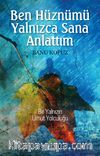 Ben Hüznümü Yalnızca Sana Anlattım