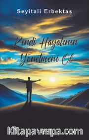 Kendi Hayatının Yönetmeni Ol 