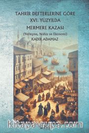 Tahrir Defterlerine Göre XVI. Yüzyılda Mermere Kazası (Yerleşme, Nüfus ve Ekonomi)