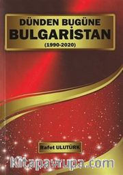 Dünden Bugüne Bulgaristan (1990-2022)