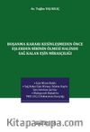 Boşanma Kararı Kesinleşmeden Önce Eşlerden Birinin Ölmesi Halinde Sağ Kalan Eşin Mirasçılığı 