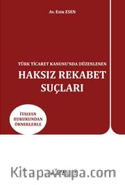 Türk Ticaret Kanunu’nda Düzenlenen Haksız Rekabet Suçları 