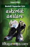 Bedelli Yapanlar İçin Askerlik Anıları