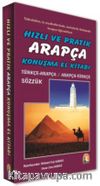 Hızlı ve Pratik Arapça Konuşma El Kitabı Türkçe-Arapça / Arapça-Türkçe