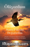 Ölüyordum Sonra Fikrimi Değiştirdim