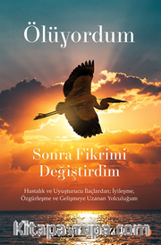 Ölüyordum Sonra Fikrimi Değiştirdim