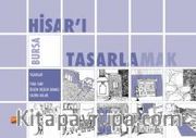 Bursa Hisar'ı Tasarlamak