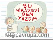 Bu Hikayeyi Ben Yazdım