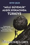 Milli Güvenlik Algısı Kıskacında Türkiye & Cumhuriyete “Milli Güvenlik Devleti” Karakteri Veren Enstrumanlara Bakış