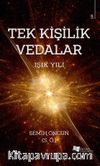 Tek Kişilik Vedalar & Işık Yılı