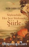 Söylenebilir Her Şeyi Söylemek; Şiirle
