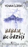 Babam, Boğaziçi