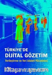 Türkiye’de Dijital Gözetim <br /> Verileştirme ve Veri Adaleti Mücadelesi