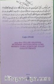 1575-1600 Yılları Arasında Mühimme Defterlerine Göre Merkez-Taşra İlişkileri: Halep Eyaleti Örneği