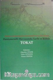 Danişmendli Havzasında Tarih ve Kültür Tokat