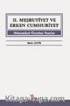 II. Meşrutiyet ve Erken Cumhuriyet Dönemleri Üzerine Yazılar