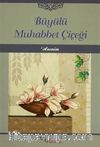 Büyülü Muhabbet Çiçeği