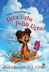 Uçtu Uçtu Pelin Uçtu
